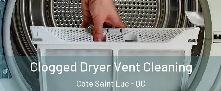  Clogged Dryer Vent Cleaning Cote Saint Luc - QC