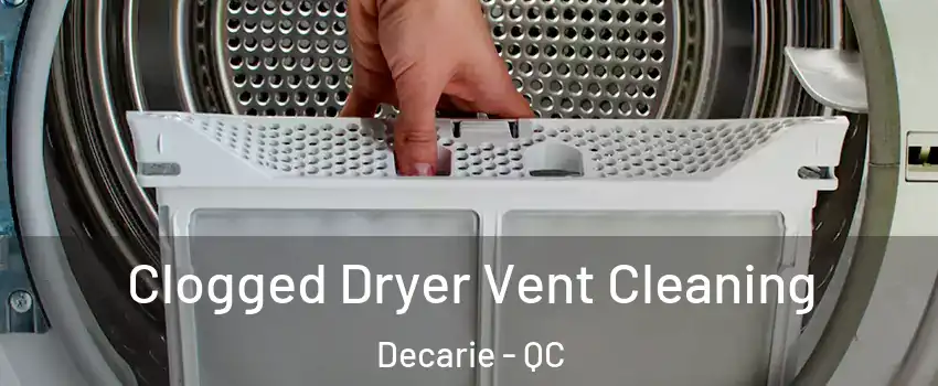  Clogged Dryer Vent Cleaning Decarie - QC