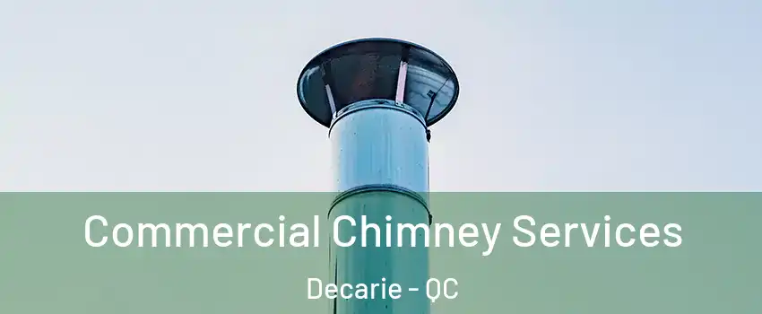  Commercial Chimney Services Decarie - QC