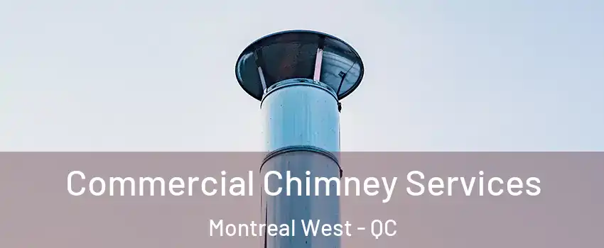 Commercial Chimney Services Montreal West - QC