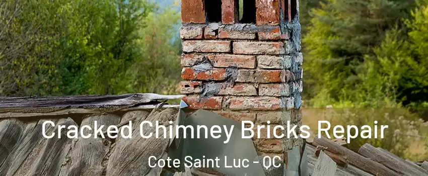  Cracked Chimney Bricks Repair Cote Saint Luc - QC