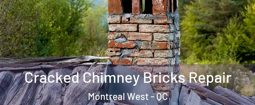  Cracked Chimney Bricks Repair Montreal West - QC