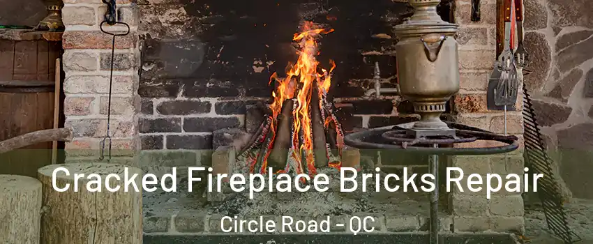  Cracked Fireplace Bricks Repair Circle Road - QC