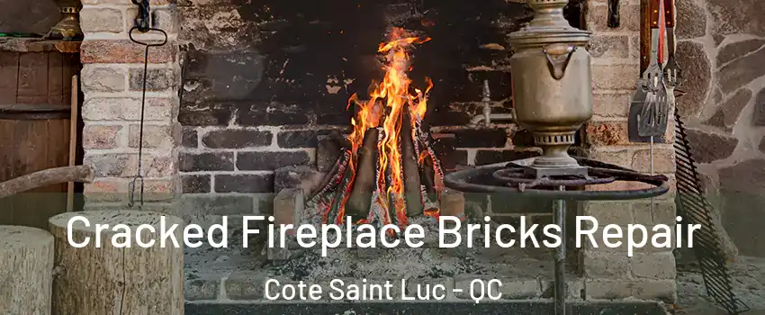  Cracked Fireplace Bricks Repair Cote Saint Luc - QC