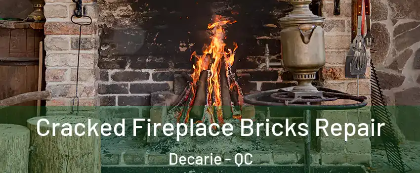  Cracked Fireplace Bricks Repair Decarie - QC