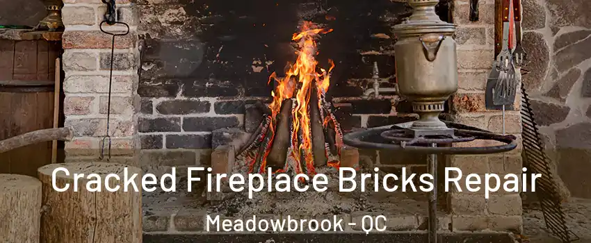  Cracked Fireplace Bricks Repair Meadowbrook - QC