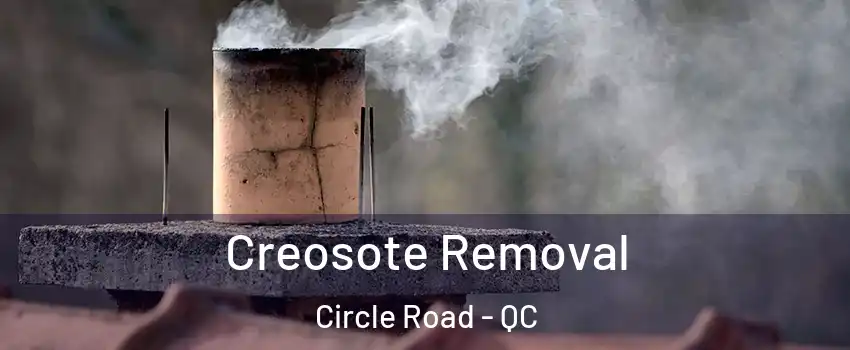  Creosote Removal Circle Road - QC