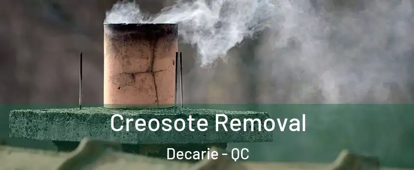  Creosote Removal Decarie - QC
