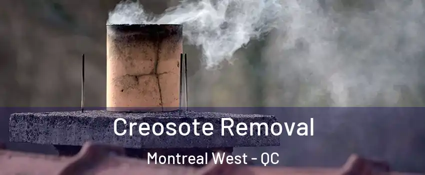  Creosote Removal Montreal West - QC