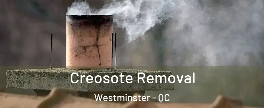  Creosote Removal Westminster - QC