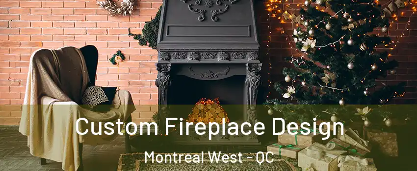  Custom Fireplace Design Montreal West - QC