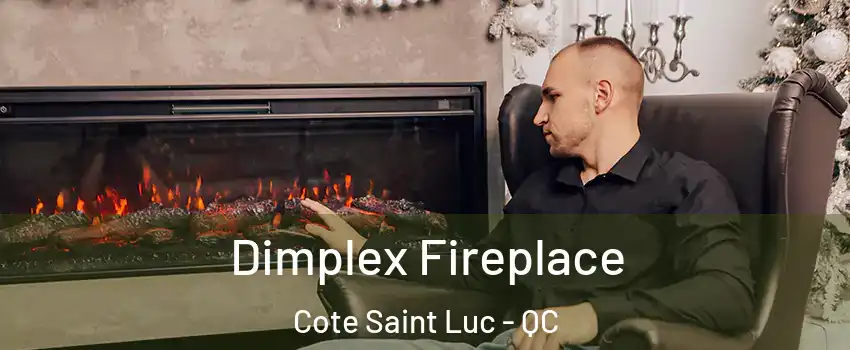  Dimplex Fireplace Cote Saint Luc - QC