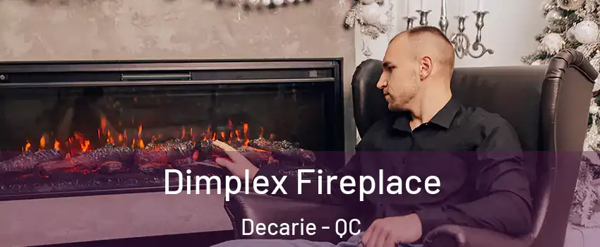  Dimplex Fireplace Decarie - QC