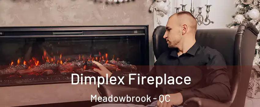  Dimplex Fireplace Meadowbrook - QC