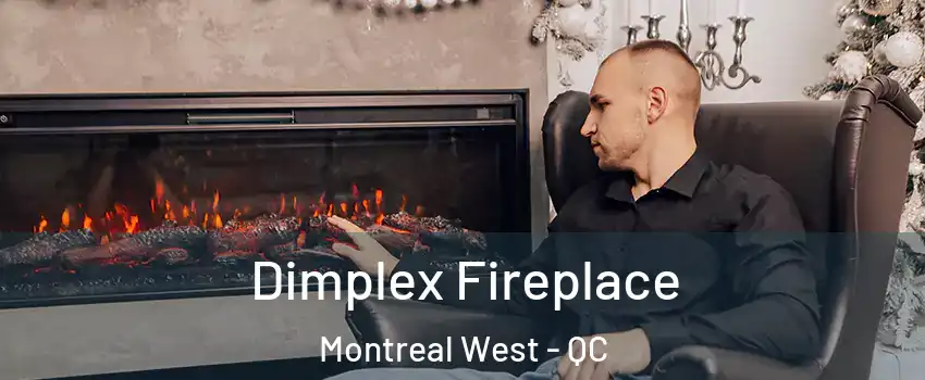  Dimplex Fireplace Montreal West - QC