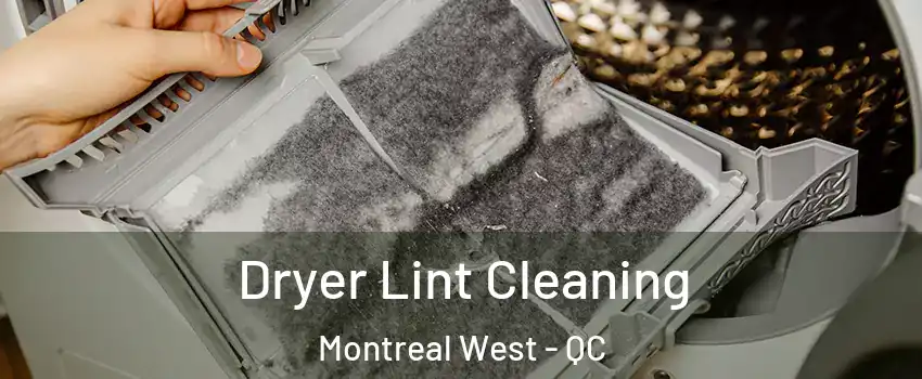  Dryer Lint Cleaning Montreal West - QC