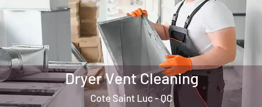  Dryer Vent Cleaning Cote Saint Luc - QC