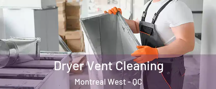  Dryer Vent Cleaning Montreal West - QC