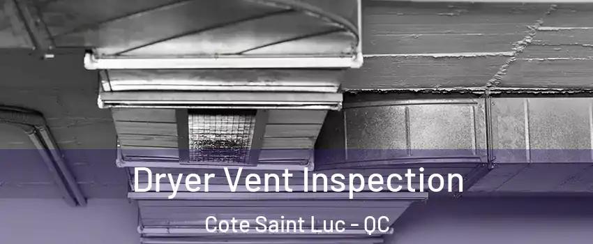  Dryer Vent Inspection Cote Saint Luc - QC