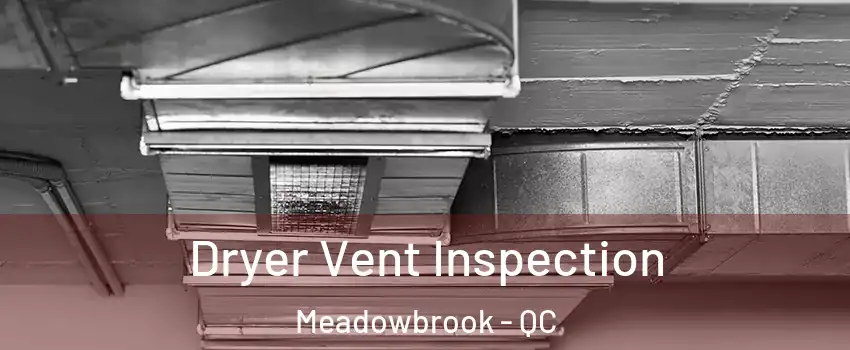  Dryer Vent Inspection Meadowbrook - QC