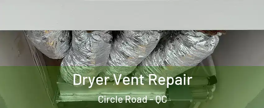 Dryer Vent Repair Circle Road - QC