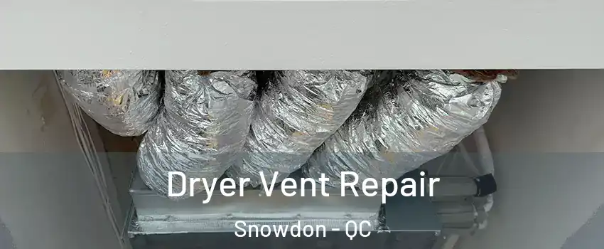  Dryer Vent Repair Snowdon - QC
