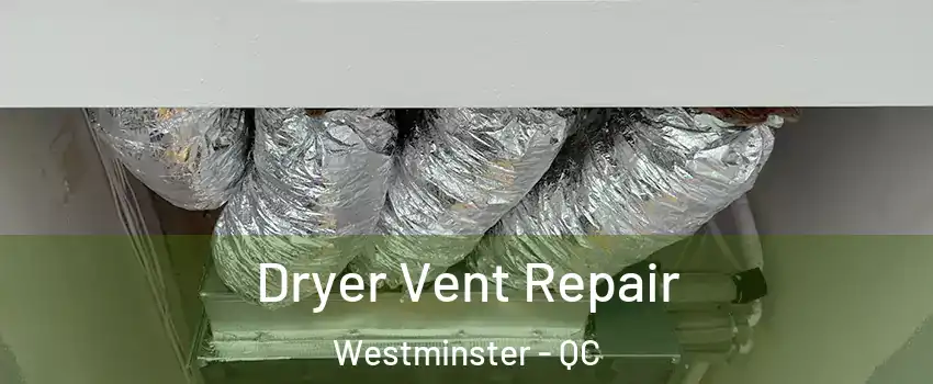 Dryer Vent Repair Westminster - QC