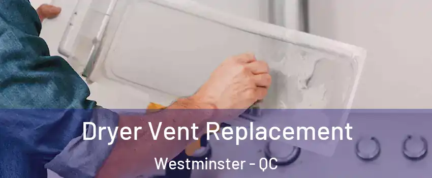  Dryer Vent Replacement Westminster - QC