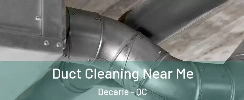  Duct Cleaning Near Me Decarie - QC