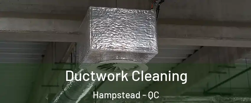 Ductwork Cleaning Hampstead - QC