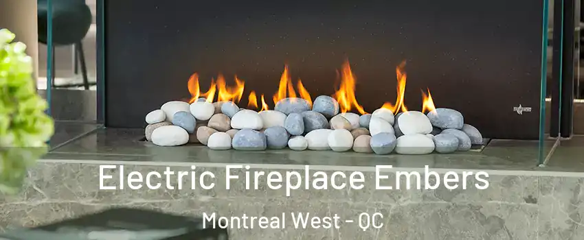  Electric Fireplace Embers Montreal West - QC