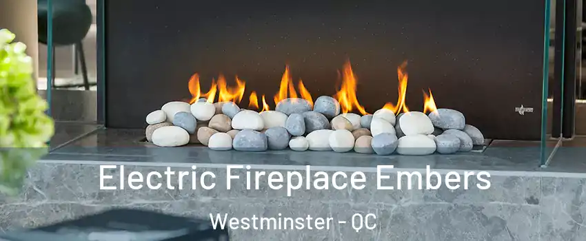  Electric Fireplace Embers Westminster - QC