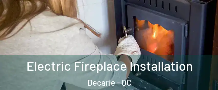  Electric Fireplace Installation Decarie - QC