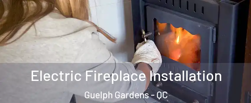  Electric Fireplace Installation Guelph Gardens - QC