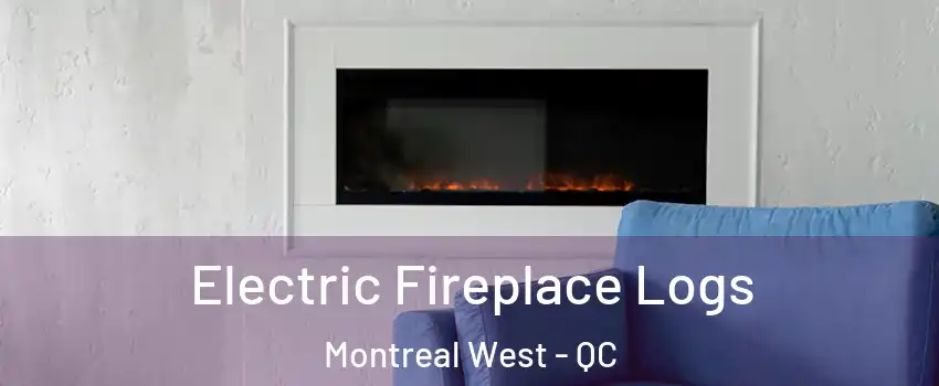  Electric Fireplace Logs Montreal West - QC