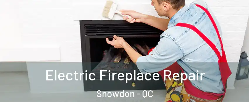 Electric Fireplace Repair Snowdon - QC