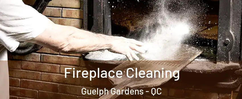  Fireplace Cleaning Guelph Gardens - QC