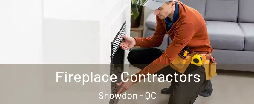  Fireplace Contractors Snowdon - QC