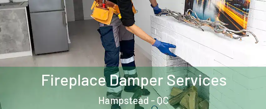  Fireplace Damper Services Hampstead - QC