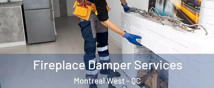  Fireplace Damper Services Montreal West - QC