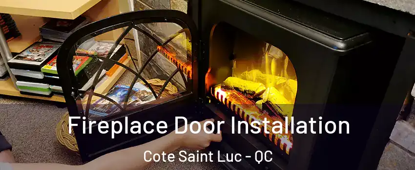  Fireplace Door Installation Cote Saint Luc - QC