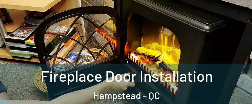  Fireplace Door Installation Hampstead - QC