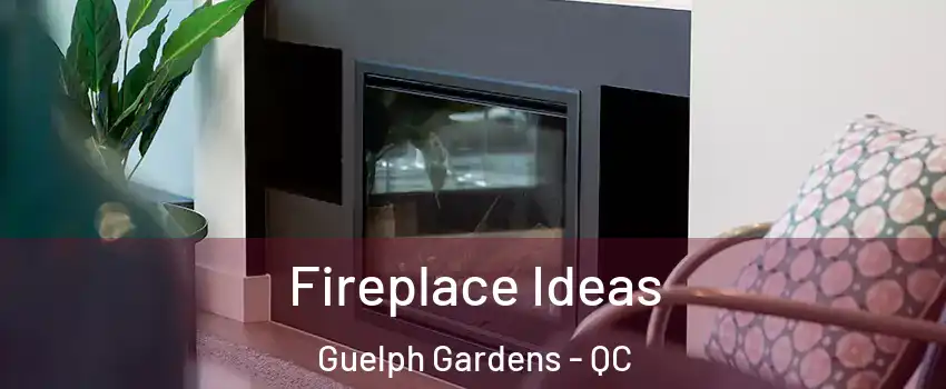  Fireplace Ideas Guelph Gardens - QC