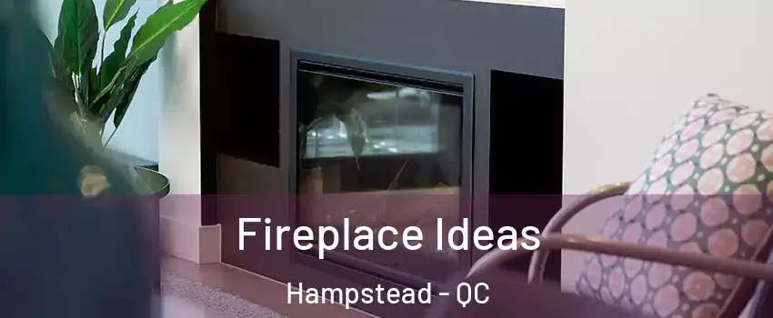  Fireplace Ideas Hampstead - QC
