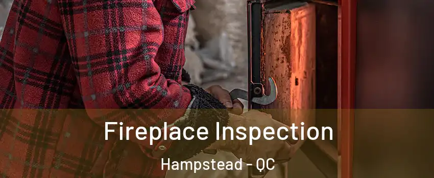  Fireplace Inspection Hampstead - QC