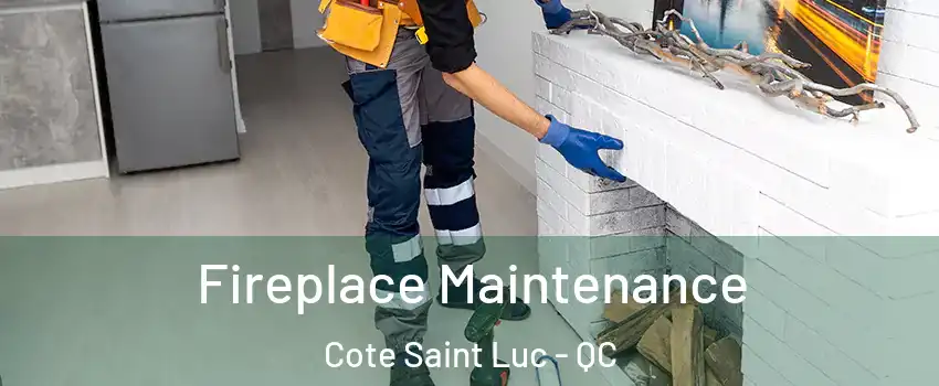  Fireplace Maintenance Cote Saint Luc - QC