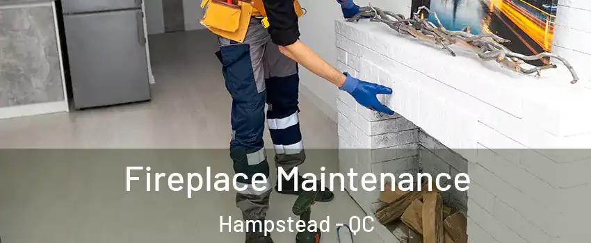  Fireplace Maintenance Hampstead - QC