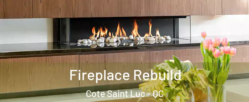  Fireplace Rebuild Cote Saint Luc - QC