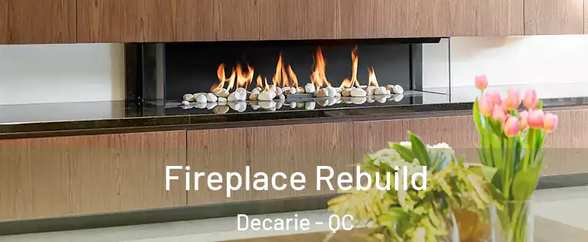  Fireplace Rebuild Decarie - QC