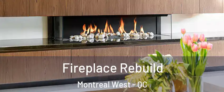  Fireplace Rebuild Montreal West - QC